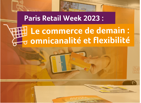 Paris Retail Week 2023 : le commerce de demain