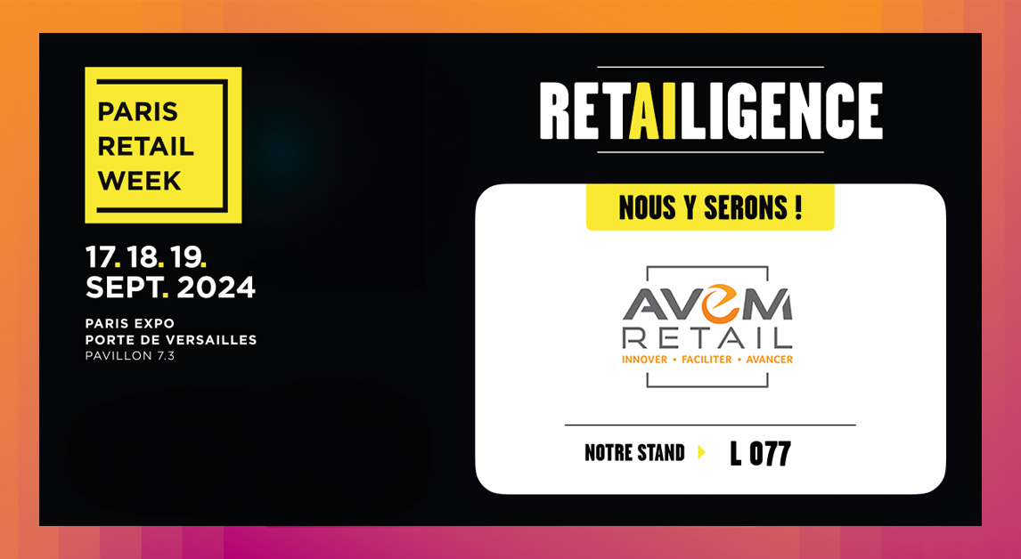 AVEM RETAIL participe au salon Paris Retail Week